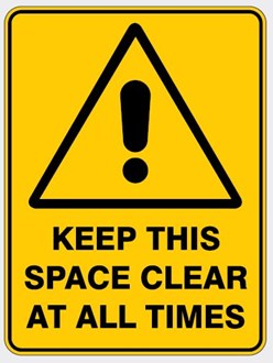 WARNING - KEEP THIS SPACE CLEAR AT ALL TIMES