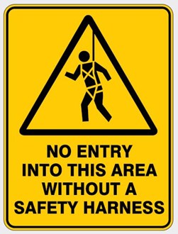 WARNING - NO ENTRY INTO THIS AREA WITHOUT A SAFETY HARNESS SIGN