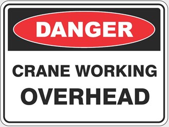 DANGER - CRANE WORKING OVERHEAD SITE SIGN