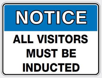 NOTICE - ALL VISITORS MUST BE INDUCTED SIGN